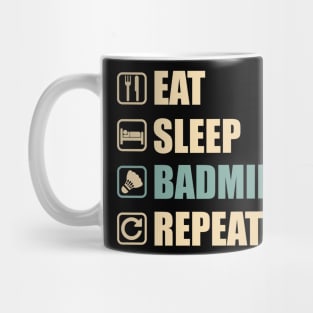 Eat Sleep Badminton Repeat - Funny Badminton Lovers Gift Mug